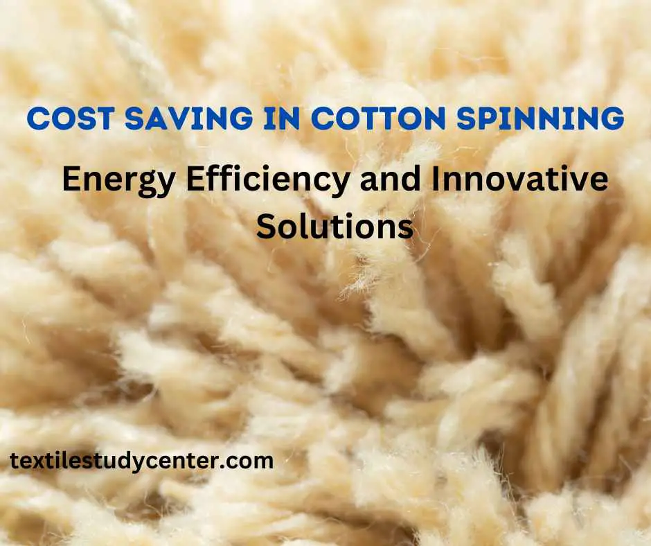 Cost Saving in Cotton Spinning: Energy Efficiency and Innovative Solutions