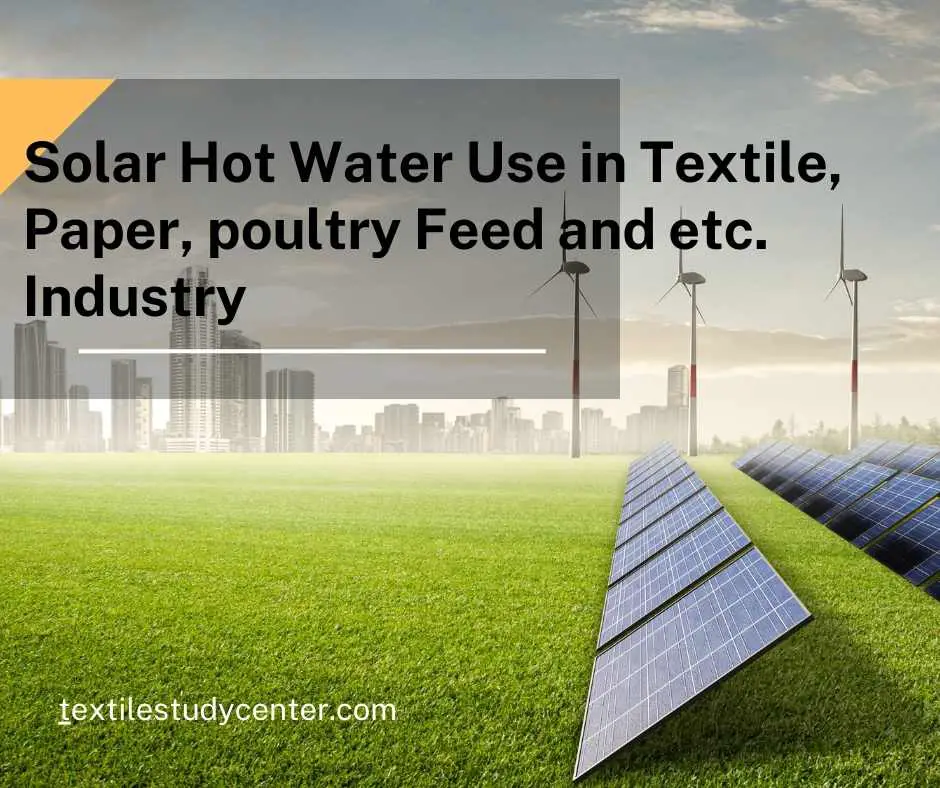 Solar Hot Water Use in Textile, Paper, poultry Feed and etc. Industry